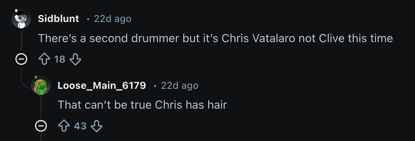 Reddit r/radiohead – @Sidblunt: There’s a second drummer but it’s Chris Vatalaro not Clive this time... @Loose_Main_6179: That can’t be true Chris has hair